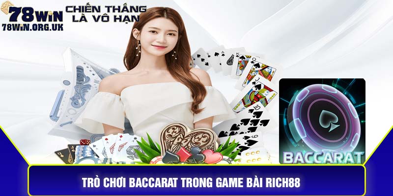 Trò chơi baccarat trong game bài rich88