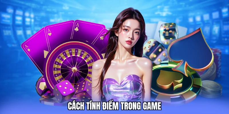 Cách tính điểm trong game